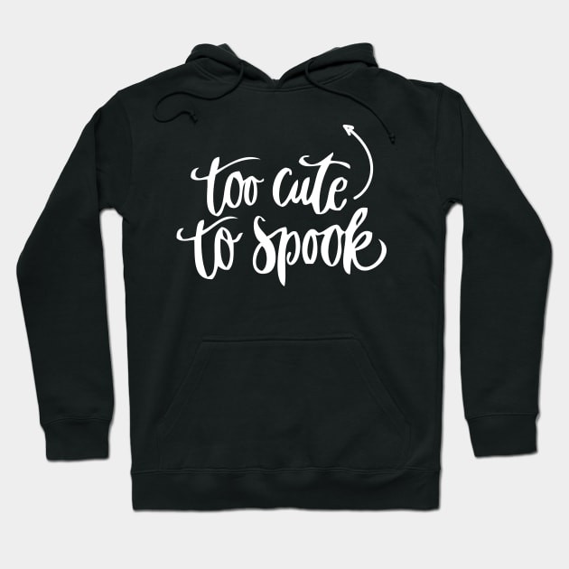 Too Cute to Spook Hoodie by greenoriginals